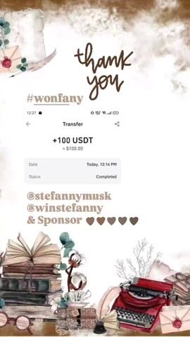 Here is a detailed description of the video:

The video shows a screenshot of a digital "thank you" note with a vintage aesthetic. At the top, "thank you" is written in cursive, followed by the hashtag "#wonfany." Below this is information about a completed transfer of +100 USDT (approximately $100.00) that occurred today at 12:14 PM.

At the bottom of the screenshot are the usernames "@stefannymusk," "@winstefanny," and "Sponsor" accompanied by five heart emojis.

The background is a decorative design that includes images of stacked books, a typewriter, eyeglasses, cotton plants, quills, inkwells, and sealed letters, all evoking a classic, literary theme.